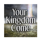 Your Kingdom Come: The Doctrine Of Eschatology cover art